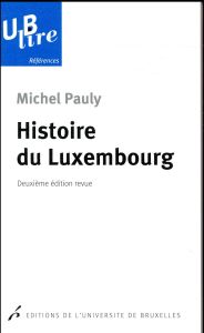 Histoire du Luxembourg. 2e édition - Pauly Michel - Van Berg Paul-Louis