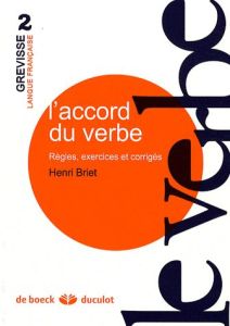 L'accord du verbe. Règles, exercices et corrigés - Briet Henri