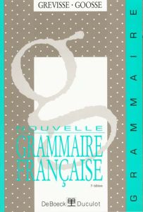 Nouvelle grammaire française. 3e édition - Grevisse Maurice - Goosse André