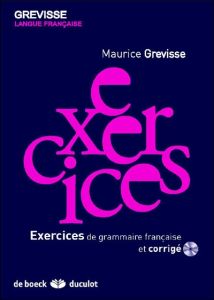 Exercices de grammaire française et corrigés. 4e édition revue et corrigée. Avec 1 CD-ROM - Grevisse Maurice - Lits Marc - Deschuytener Danièl