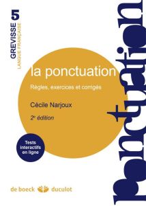 La ponctuation. Règles, exercices et corrigés, 2e édition - Narjoux Cécile