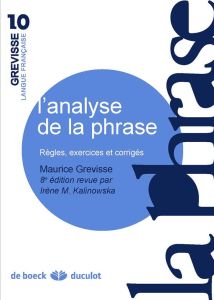 La phrase. Règles, exercices et corrigés, 8e édition - Grevisse Maurice - Kalinowska Irène Marie