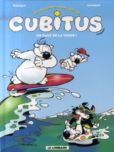 Les nouvelles aventures de Cubitus Tome 3 : En haut de la vague ! - Aucaigne Pierre - Rodrigue Michel