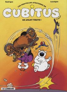Les nouvelles aventures de Cubitus Tome 1 : En avant toute ! - Aucaigne Pierre - Rodrigue Michel