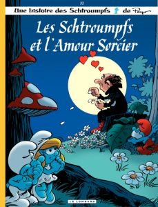Les Schtroumpfs Tome 32 : Les Schtroumpfs et l'amour sorcier - Jost Alain - Culliford Thierry - De Coninck Jeroen