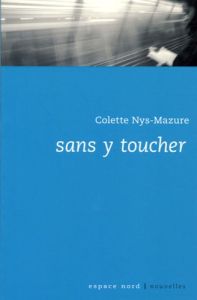 Sans y toucher - Nys-Mazure Colette
