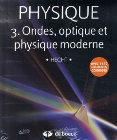 Physique. Tome 3, Ondes, optique et physique moderne, Pack en 2 volumes : Manuel et solutionnaire - Hecht Eugene
