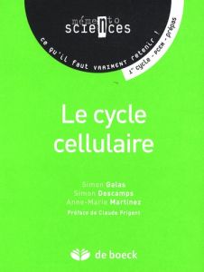 Le cycle cellulaire. Premier cycle-PCEM-Prépas - Galas Simon - Descamps Simon - Martinez Anne-Marie