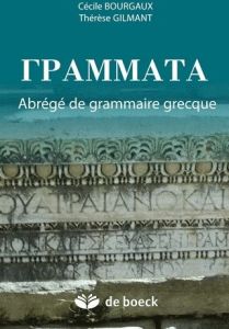 Grammata. Abrégé de grammaire grecque, 3e édition - Bourgaux Cécile - Gilmant Thérèse
