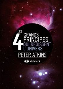 Les 4 grands principes qui régissent l'univers - Atkins Peter - Depovere Paul