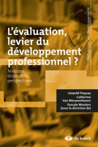 L'évaluation, levier du développement professionnel ? Tensions, dispositifs, perspectives - Paquay Léopold - Van Niewenhoven Catherine - Woute