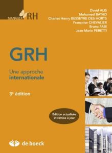 GRH. Une approche internationale, 3e édition - Alis David - Besseyre des Horts Charles-Henri - Ch