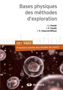Bases physiques des méthodes d'exploration UE3 - Peretti Pierre - Idy-Peretti Ilana - Chaumet-Riffa
