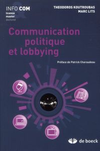 Communication politique et lobbying - Lits Marc - Koutroubas Theodoros