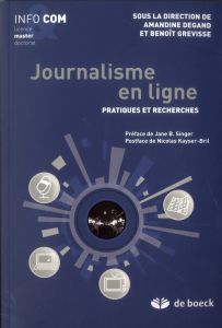 Journalisme en ligne. Pratiques et recherches - Grevisse Benoît - Degand Amandine - Singer Jane B