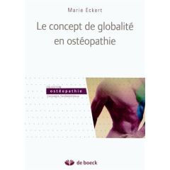 Le concepte de globalité en osteopathie - Eckert Marie - Bel François