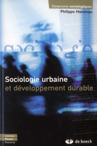 Sociologie urbaine et développement durable - Hamman Philippe