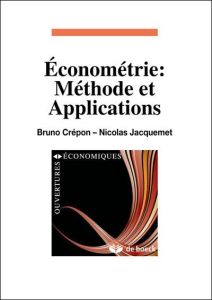 Econométrie. Méthode et applications, 2e édition - Crépon Bruno - Jacquemet Nicolas