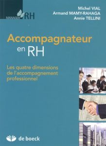 Accompagnateur en RH. Les quatre dimensions de l'accompagnement professionnel - Vial Michel - Mamy-Rahaga Armand - Tellini Annie