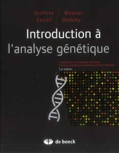 Introduction à l'analyse génétique. 6e édition - Griffiths Anthony - Wessler Susan - Carroll Sean -
