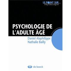 Psychologie de l'adulte âgé - Alaphilippe Daniel - Bailly Nathalie