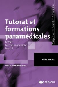 Tutorat et formations paramédicales. Penser l'accompagnement tutoral, Edition 2013 - Menaut Hervé - Psiuk Thérèse