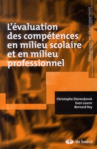 L'évaluation des compétences en milieu scolaire et en milieu professionnel - Dierendonck Christophe - Loarer Even - Rey Bernard
