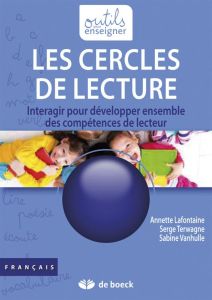 Les cercles de lecture. Interagir pour développer ensemble des compétences de lecteur - Lafontaine Annette - Terwagne Serge - Vanhulle Sab
