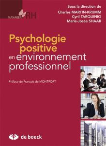 Psychologie positive en environnement professionnel - Martin-Krumm Charles - Tarquinio Cyril - Shaar Mar