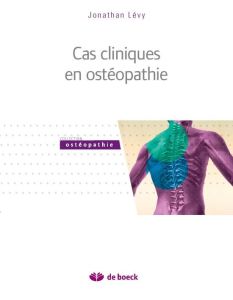 Cas cliniques en ostéopathie - Lévy Jonathan - Rachou Rémy