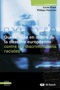 Quelle mise en oeuvre de la directive européenne contre les discriminations raciales ? Une comparais - Frank Cécile - Hamman Philippe