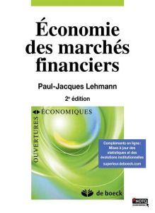 Economie des marchés financiers. 2e édition - Lehmann Paul-Jacques
