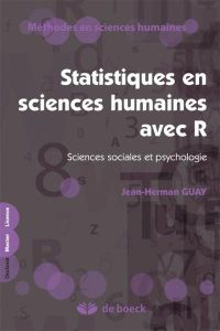 Statistiques en sciences humaines avec R. Sciences sociales et psychologie - Guay Jean-Herman