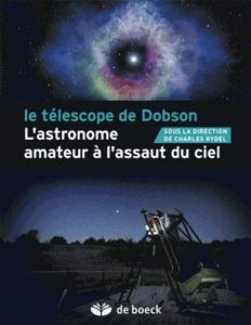 Le téléscope de Dobson et autres instruments pour l'amateur. Observer le ciel la nuit et le jour - Rydel Charles - Léna Pierre