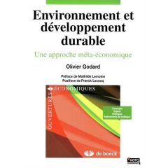 Environnement et développement durable. Une approche méta-économique - Godard Olivier - Lemoine Mathilde - Lecocq Franck