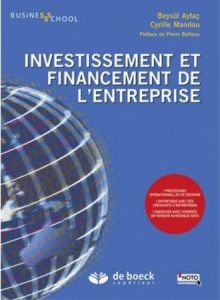 Investissement et financement de l'entreprise - Aytaç Beysül - Mandou Cyrille - Batteau Pierre