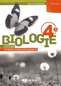 Biologie 4e sciences générales. Corrigé et notes méthodologiques - Cornet Michèle
