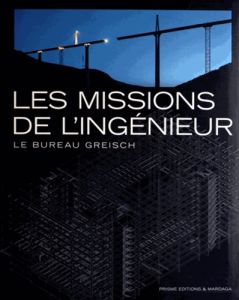 Les missions de l'ingénieur. Le bureau Greisch - Loze Pierre - Deru Jean-Luc