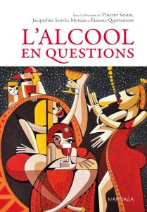 L'alcool en questions - Seutin Vincent - Scuvée-Moreau Jacqueline - Querte