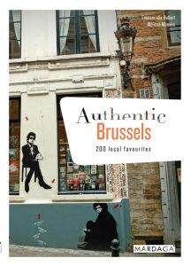 Authentic Brussels. 200 Hidden Gems - Hubert Emmanuelle