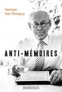 Anti-mémoires - Van Rompuy Herman - Nève Pascale de
