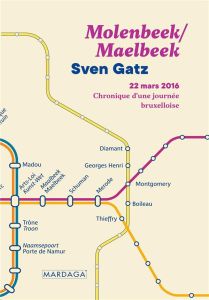 Molenbeek/Maalbeek. 22 mars 2016, Chronique d'une journée bruxelloise - Gatz Sven - Caeiro Alvaro de