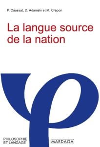 La langue source de la nation - Caussat Pierre - Crépon Marc