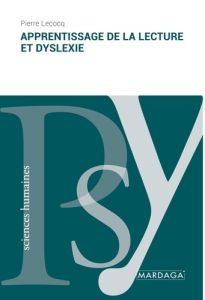 Apprentissage de la lecture et dyslexie - Lecocq Pierre