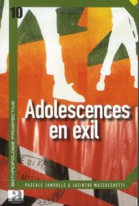 Adolescences en exil - Jamoulle Pascale - Mazzocchetti Jacinthe