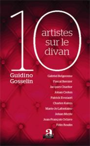 10 artistes sur le divan - Gosselin Guidino