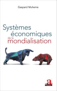 Systèmes économiques de la mondialisation - Muheme Gaspard