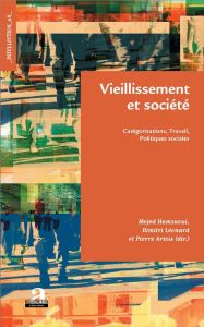 Vieillissement et société. Catégorisation, travail, politiques sociales - Hamzaoui Mejed - Léonard Dimitri - Artois Pierre
