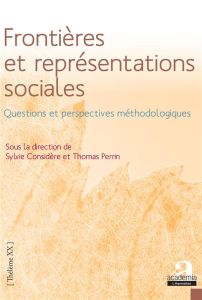 Frontières et représentations sociales. Questions et perspectives méthodologiques - Considère Sylvie - Perrin Thomas