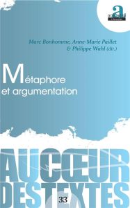 Métaphore et argumentation - Bonhomme Marc - Paillet Anne-Marie - Wahl Philippe